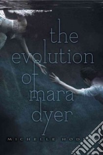 The Evolution of Mara Dyer libro in lingua di Hodkin Michelle