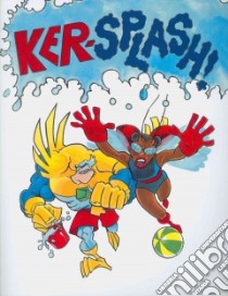 Ker-splash! libro in lingua di O'Connor George