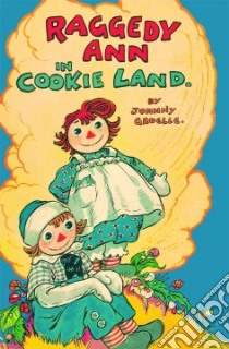 Raggedy Ann in Cookie Land libro in lingua di Gruelle Johnny