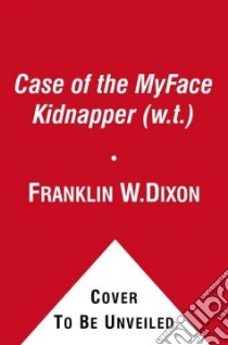 The Case of the Myface Kidnapper libro in lingua di Dixon Franklin W.