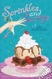 Sprinkles and Secrets libro in lingua di Schroeder Lisa
