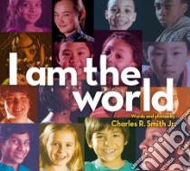 I Am the World libro in lingua di Smith Charles R. Jr.