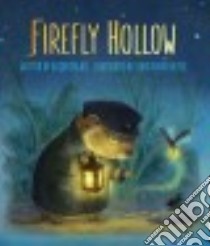 Firefly Hollow libro in lingua di McGhee Alison, Denise Christopher (ILT)