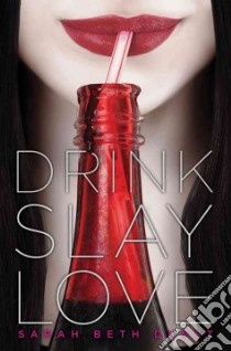 Drink, Slay, Love libro in lingua di Durst Sarah Beth