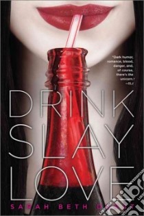 Drink, Slay, Love libro in lingua di Durst Sarah Beth