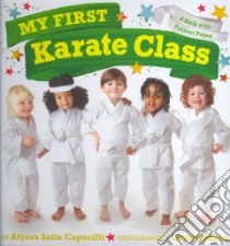 My First Karate Class libro in lingua di Capucilli Alyssa Satin, Jensen Leyah (PHT)