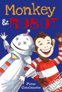 Monkey & Robot libro in lingua di Catalanotto Peter