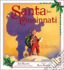 Santa from Cincinnati libro in lingua di Barrett Judi, Hawkes Kevin (ILT)