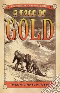 A Tale of Gold libro in lingua di Wyss Thelma Hatch