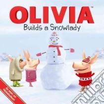 Olivia Builds a Snowlady libro in lingua di Mcdoogle Farrah (ADP), Wolek Guy (ILT)