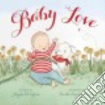 Baby Love libro in lingua di Diterlizzi Angela, Hughes Brooke Boynton (ILT)