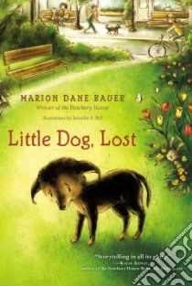 Little Dog, Lost libro in lingua di Bauer Marion Dane, Bell Jennifer A. (ILT)