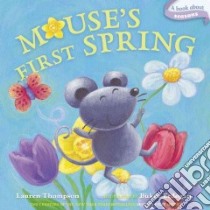 Mouse's First Spring libro in lingua di Thompson Lauren, Erdogan Buket (ILT)