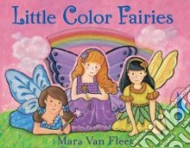 Little Color Fairies libro in lingua di Van Fleet Mara