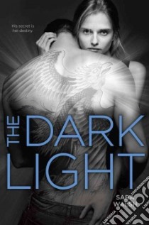 The Dark Light libro in lingua di Walsh Sara