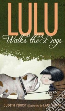 Lulu Walks the Dogs libro in lingua di Viorst Judith, Smith Lane (ILT)