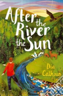 After the River the Sun libro in lingua di Calhoun Dia