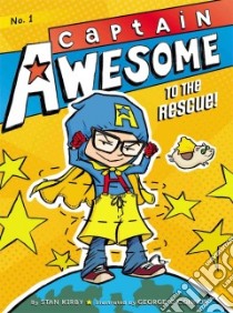Captain Awesome to the Rescue! libro in lingua di Kirby Stan, O'Connor George (ILT)