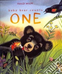 Baby Bear Counts One libro in lingua di Wolff Ashley
