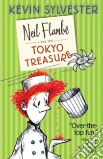 Neil Flambe and the Tokyo Treasure libro in lingua di Sylvester Kevin