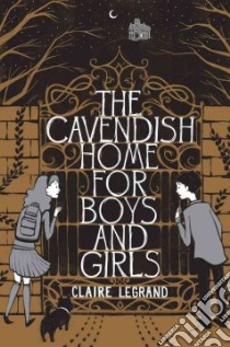The Cavendish Home for Boys and Girls libro in lingua di Legrand Claire, Watts Sarah (ILT)