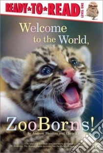 Welcome to the World, Zooborns! libro in lingua di Bleiman Andrew, Eastland Chris