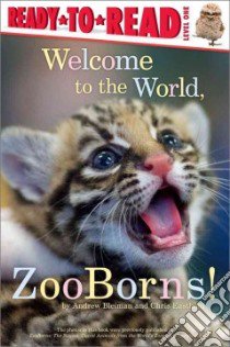 Welcome to the World, Zooborns! libro in lingua di Bleiman Andrew, Eastland Chris