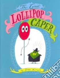 The Great Lollipop Caper libro in lingua di Krall Dan