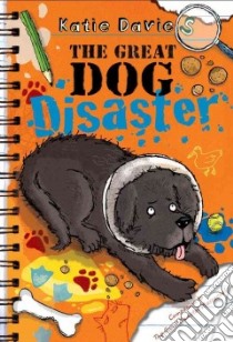 The Great Dog Disaster libro in lingua di Davies Katie, Shaw Hannah (ILT)