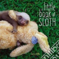 A Little Book of Sloth libro in lingua di Cooke Lucy