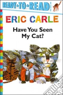 Have You Seen My Cat? libro in lingua di Carle Eric