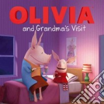 Olivia and Grandma's Visit libro in lingua di Evans Cordelia (ADP), Johnson Shane L. (ILT)