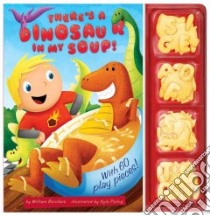 There's a Dinosaur in My Soup! libro in lingua di Boniface William, Poling Kyle (ILT)