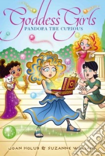 Pandora the Curious libro in lingua di Holub Joan, Williams Suzanne