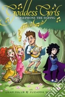 Persephone the Daring libro in lingua di Holub Joan, Williams Suzanne
