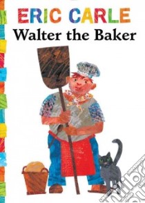 Walter the Baker libro in lingua di Carle Eric