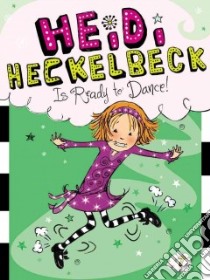 Heidi Heckelbeck Is Ready to Dance! libro in lingua di Coven Wanda, Burris Priscilla (ILT)