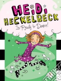 Heidi Heckelbeck Is Ready to Dance! libro in lingua di Coven Wanda, Burris Priscilla (ILT)