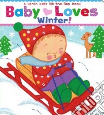 Baby Loves Winter! libro in lingua di Katz Karen