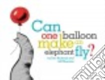 Can One Balloon Make an Elephant Fly? libro in lingua di Richards Dan, Newman Jeff (ILT)