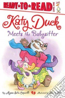Katy Duck Meets the Babysitter libro in lingua di Capucilli Alyssa Satin, Cole Henry (ILT)