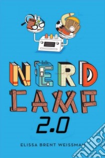 Nerd Camp 2.0 libro in lingua di Weissman Elissa Brent