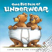 One Big Pair of Underwear libro in lingua di Gehl Laura, Lichtenheld Tom (ILT)
