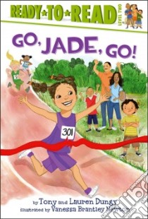 Go, Jade, Go! libro in lingua di Dungy Tony, Dungy Lauren, Newton Vanessa Brantley (ILT)