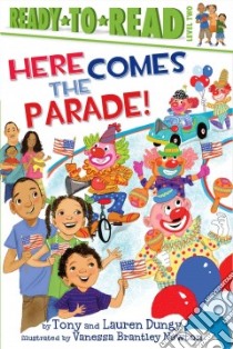 Here Comes the Parade! libro in lingua di Dungy Tony, Dungy Lauren, Whitaker Nathan (CON), Newton Vanessa Brantley (ILT)