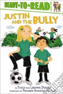 Justin and the Bully libro in lingua di Dungy Tony, Dungy Lauren, Newton Vanessa Brantley (ILT)