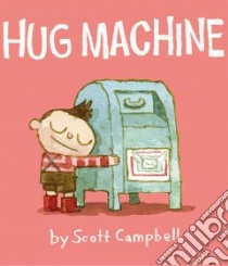 Hug Machine libro in lingua di Campbell Scott