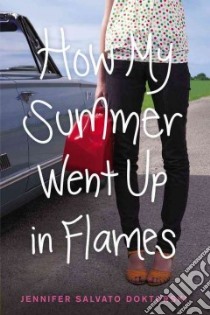 How My Summer Went Up in Flames libro in lingua di Doktorski Jennifer Salvato