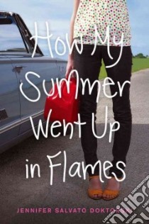 How My Summer Went Up in Flames libro in lingua di Doktorski Jennifer Salvato