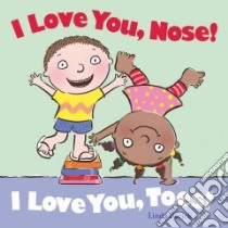 I Love You, Nose! I Love You, Toes! libro in lingua di Davick Linda